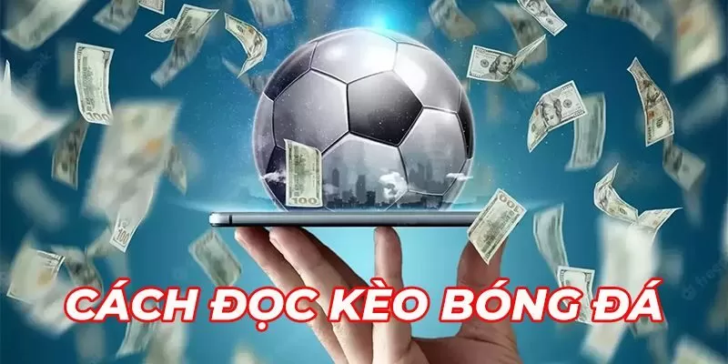 cách đọc kèo bóng đá là gì - Image 1